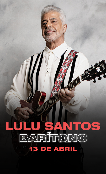 LULU SANTOS - TURNÊ BARÍTONO